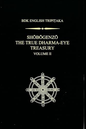 Imagen de archivo de Shobogenzo: The True Dharma-eye Treasury, Volume 2 (BDK English Tripitaka) a la venta por Front Cover Books