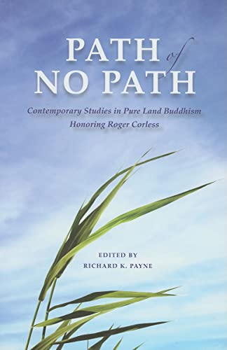 Stock image for Path of No Path: Contemporary Studies in Pure Land Buddhism Honoring Roger Corless (Contemporary Issues in Buddhist Studies) for sale by Irish Booksellers