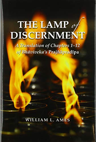 Beispielbild fr The Lamp of Discernment: A Translation of Chapters 1-12 of Bhaviveka's Prajnapradipa zum Verkauf von Moe's Books