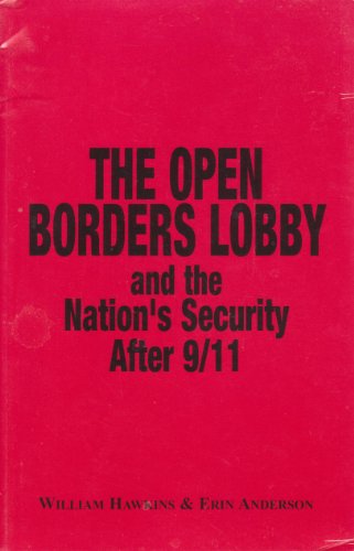 Imagen de archivo de The Open Borders Lobby and the Nation's Security After 9/11 a la venta por Wonder Book