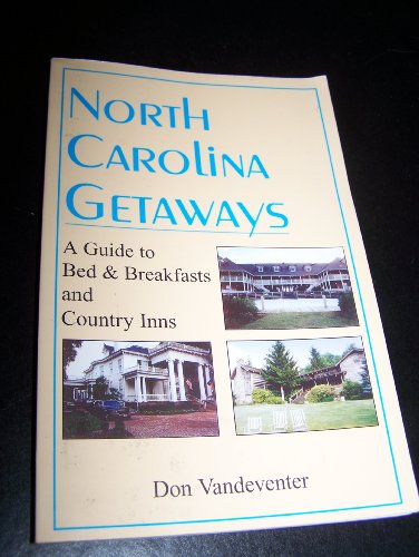 Beispielbild fr North Carolina Getaways: A Guide to Bed and Breakfasts and Country Inns zum Verkauf von Wonder Book