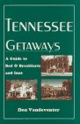 Stock image for Tennessee Getaways: A Guide to Bed & Breakfasts and Inns for sale by Wonder Book