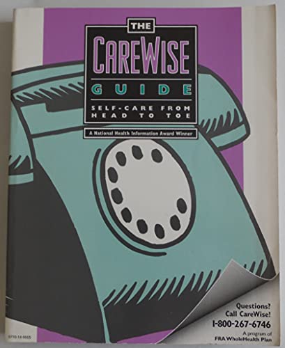 Stock image for The Carewise Guide: Self-Care from Head to Toe [Paperback] Smith, Ginny (Editor); Weiss, Douglas (Editor); Reliance Medical Information, Inc. Staff (Editor); Young, Diane V. (Editor); . for sale by Mycroft's Books