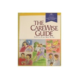 9781886444065: The CareWise Guide: Self-Care from Head to Toe