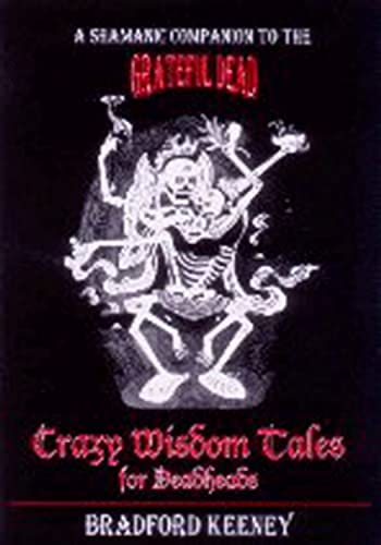 Beispielbild fr Crazy Wisdom Tales for Deadheads Shamanic Guide to the Grateful Dead zum Verkauf von PBShop.store US