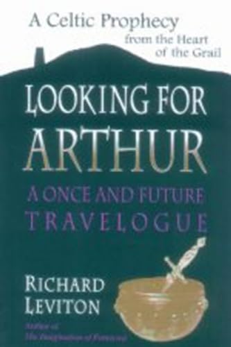 Beispielbild fr Looking for Arthur : A Once and Future Travelogue zum Verkauf von Better World Books