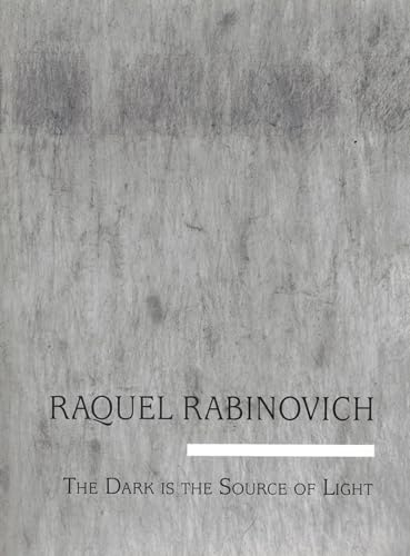 Stock image for Raquel Rabinovich: The Dark Is the Source of the Light for sale by ANARTIST