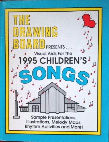 Stock image for The Drawing Board Presents Visual Aids for the 1995 Children's Songs (THE DRAWING BOARD) for sale by ThriftBooks-Dallas