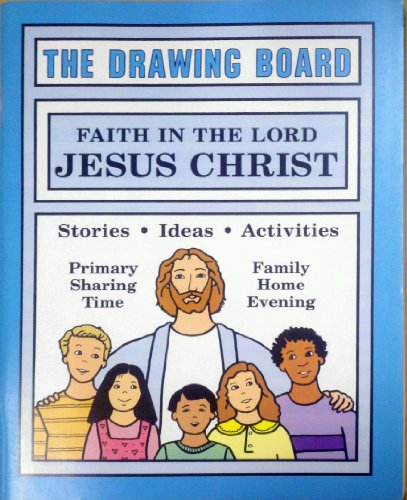 Stock image for Faith in the Lord Jesus Christ (The Drawing Board) for sale by Idaho Youth Ranch Books