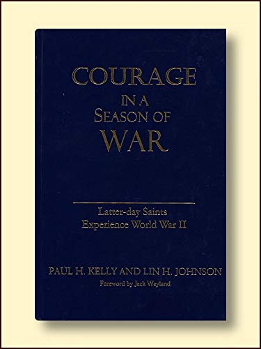 Imagen de archivo de Courage in a Season of War (Latter-day Saints Experience World War II) a la venta por SecondSale