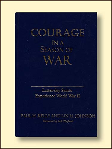 Stock image for Courage in a Season of War (Latter-day Saints Experience World War II) for sale by Jenson Books Inc