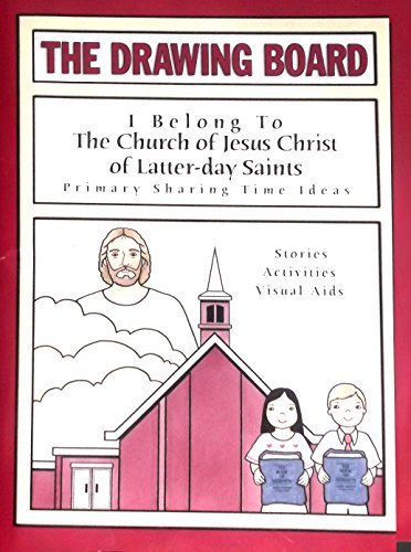 Stock image for The Drawing Board: I Belong to the Church of Jesus Christ of Latter-Day Saints (The Drawing Board series,) for sale by Lexington Books Inc
