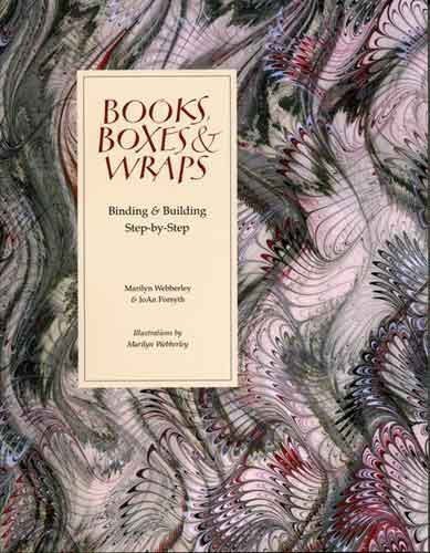 9781886475007: Books, Boxes & Wraps: Bindings & Building Step-By-Step