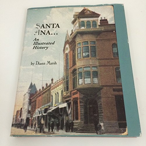 

Santa Ana. An Illustrated History [signed] [first edition]