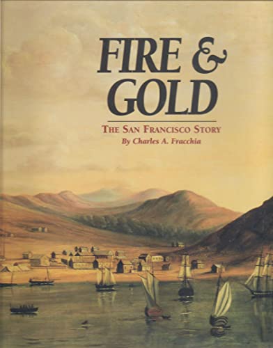 Imagen de archivo de Fire & Gold : The San Francisco Story a la venta por HPB-Red