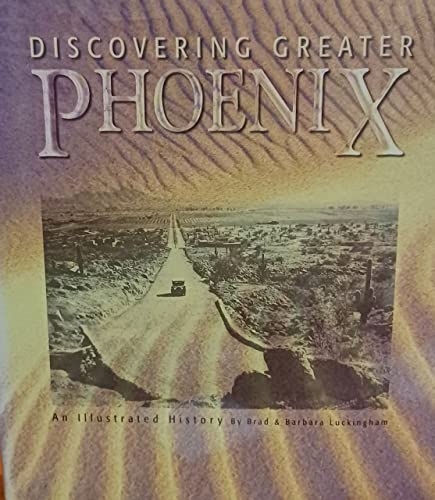 Stock image for Discovering Greater Phoenix : An Illustrated History for sale by HPB-Red