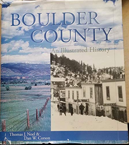 Beispielbild fr Boulder County: An Illustrated History zum Verkauf von Prairie Creek Books LLC.