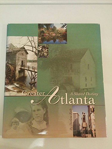 Stock image for Greater Atlanta : An Illustrated History of the Region for sale by Better World Books