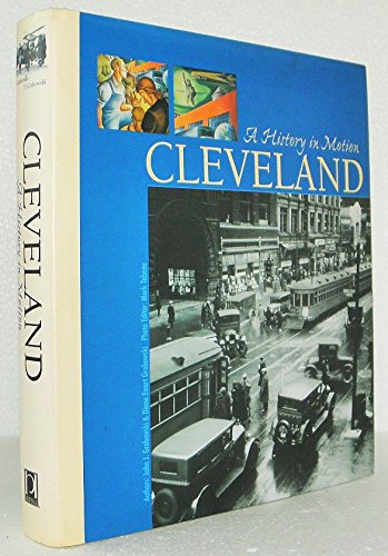 Imagen de archivo de Cleveland: A History in Motion Transportation, Industry & Community in Northeast Ohio a la venta por Friendly Books