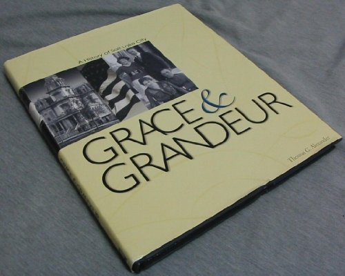 Beispielbild fr Grace and Grandeur: A History of Salt Lake City zum Verkauf von SecondSale