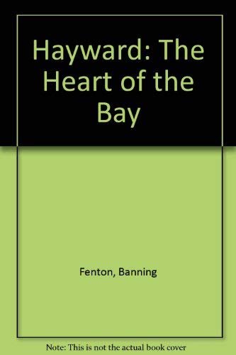 Beispielbild fr Hayward: The Heart of the Bay zum Verkauf von HPB-Red