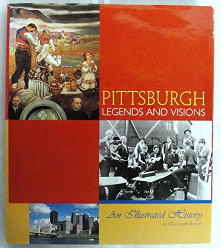 Beispielbild fr Pittsburgh: Legends and Visions: An Illustrated History zum Verkauf von ThriftBooks-Dallas