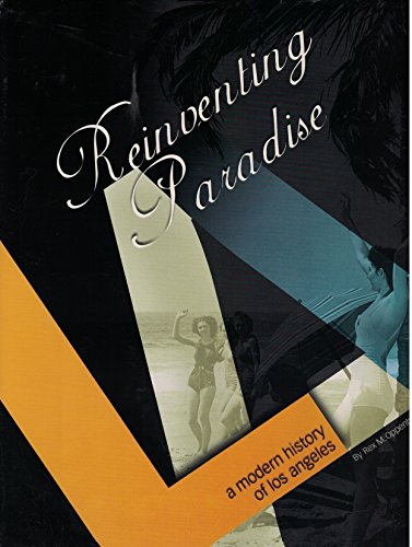 Imagen de archivo de Reinventing Paradise: A Modern History of Los Angeles a la venta por Books From California