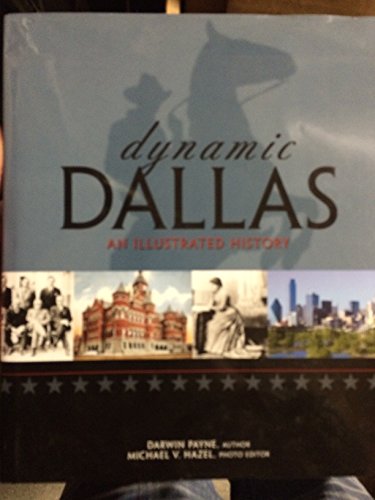 Stock image for Dynamic Dallas an illustrated History for sale by Booketeria Inc.