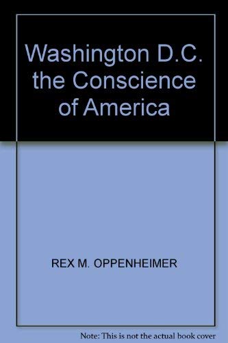 Imagen de archivo de Washington D.C. the Conscience of America a la venta por Wonder Book