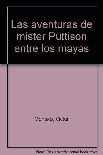 9781886502185: Las aventuras de mister Puttison entre los mayas