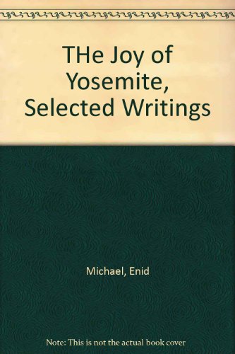 9781886502437: THe Joy of Yosemite, Selected Writings