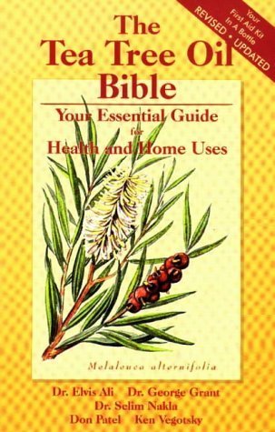 Stock image for The Tea Tree Oil Bible: Your Essential Guide for Health and Home Uses/Your First Aid Kit in a Bottle for sale by Wonder Book