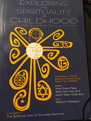 Beispielbild fr Exploring the Spirituality of Childhood zum Verkauf von ThriftBooks-Dallas