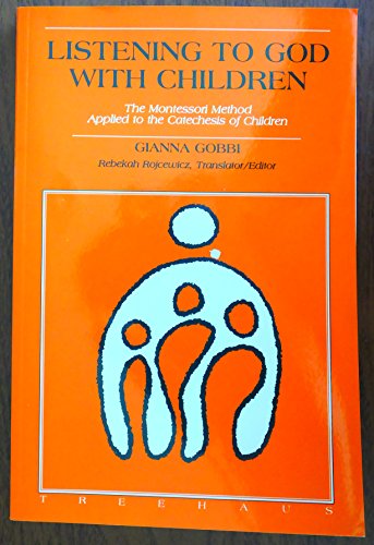 Imagen de archivo de Listening to God With Children: The Montessori Method Applied to the Catechesis of Children a la venta por GF Books, Inc.