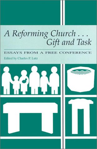 Stock image for A Reforming Church.: Gift and Task : Essays from a Free Conference for sale by Sessions Book Sales