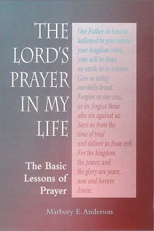 Beispielbild fr The Lord's Prayer in My Life: The Basic Lessons of Prayer zum Verkauf von HPB-Diamond