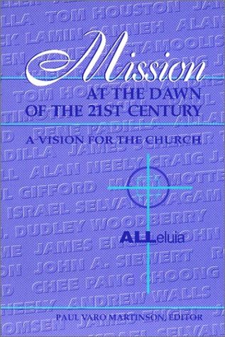 Beispielbild fr Mission at the Dawn of the 21st Century : A Vision for the Church zum Verkauf von Better World Books