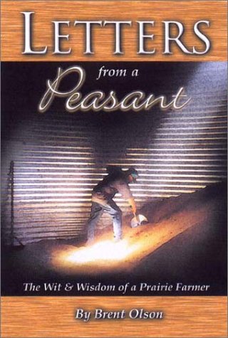 Beispielbild fr Letters from a Peasant: The Wit & Wisdom of a Prairie Farmer zum Verkauf von ThriftBooks-Atlanta