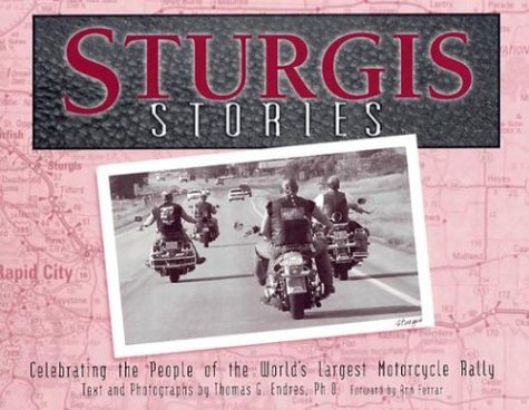 Beispielbild fr Sturgis Stories : Celebrating the People of the World's Largest Motorcycle Rally zum Verkauf von Better World Books