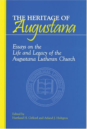 Beispielbild fr The Heritage of Augustana: Essays on the Life and Legacy of the Augustana Lutheran Church zum Verkauf von HPB-Red