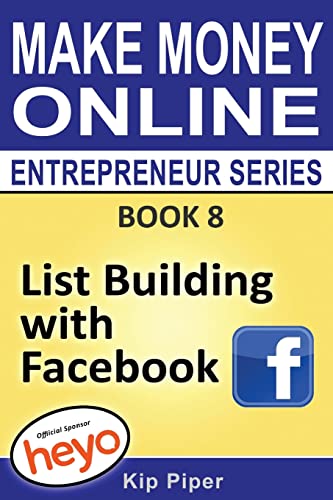 Beispielbild fr List Building with Facebook: Book 8 Make Money Online Entrepreneur Series zum Verkauf von Lucky's Textbooks