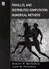 Parallel and Distributed Computation: Numerical Methods (Optimization and Neural Computation) (9781886529014) by Dimitri P. Bertsekas; Dimitri P Bertsekas; John Tsitsiklis; Bertsekas, Dimitri P; Tsitsiklis, John