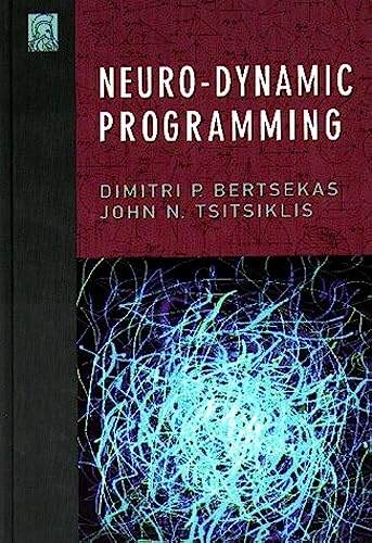 Imagen de archivo de Neuro-Dynamic Programming (Optimization and Neural Computation Series, 3) a la venta por Books Unplugged