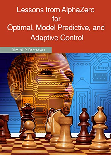 Beispielbild fr Lessons from AlphaZero for Optimal, Model Predictive, and Adaptive Control zum Verkauf von GF Books, Inc.