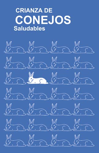 Beispielbild fr Crianza De Conejos Saludables: (Raising Healthy Rabbits, Spanish Translation) (Spanish Edition) zum Verkauf von Book Deals