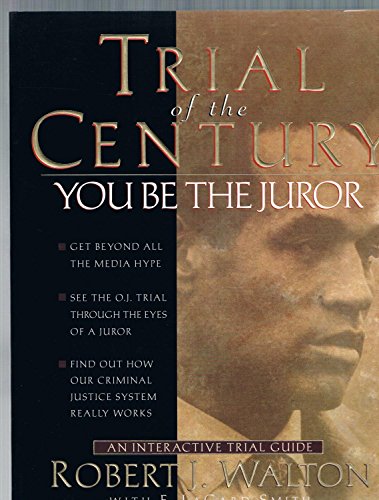 Stock image for Trial of the Century, You be the Juror: See the OJ Simpson Trial Through the Eyes of a Juror--Interactive Trial Guide for sale by Green Street Books