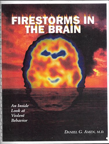 Firestorms in the brain: An inside look at violent behavior (9781886554115) by Amen, Daniel G