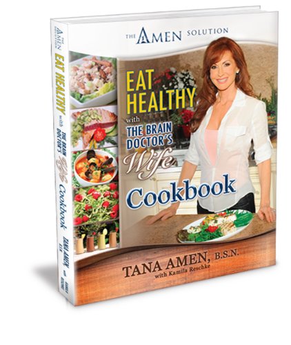 Imagen de archivo de Eat Healthy with the Brain Doctors Wife Cookbook: The Amen Solution a la venta por Zoom Books Company