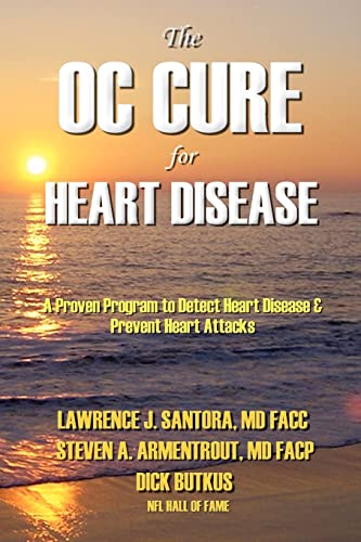 The OC Cure For Heart Disease (9781886571242) by Santora J, MD Larry; Armentrout A, MD Steven; Butkus, Dick