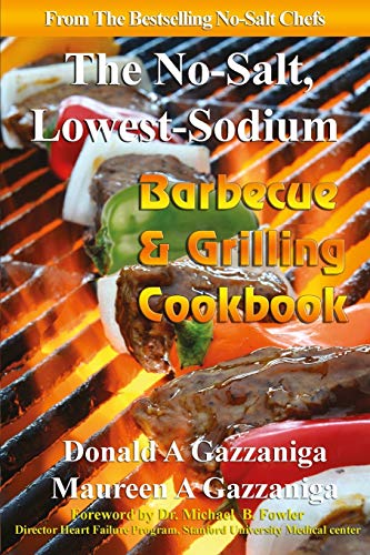 9781886571556: No Salt, Lowest Sodium Barbecue & Grilling Cookbook